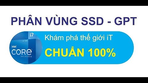 Hướng dẫn phân vùng ổ cứng SSD định dạng GPT - UEFI