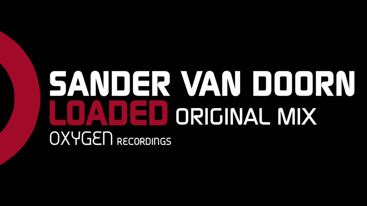 sander-van-doorn-loaded-original-mix-youtube