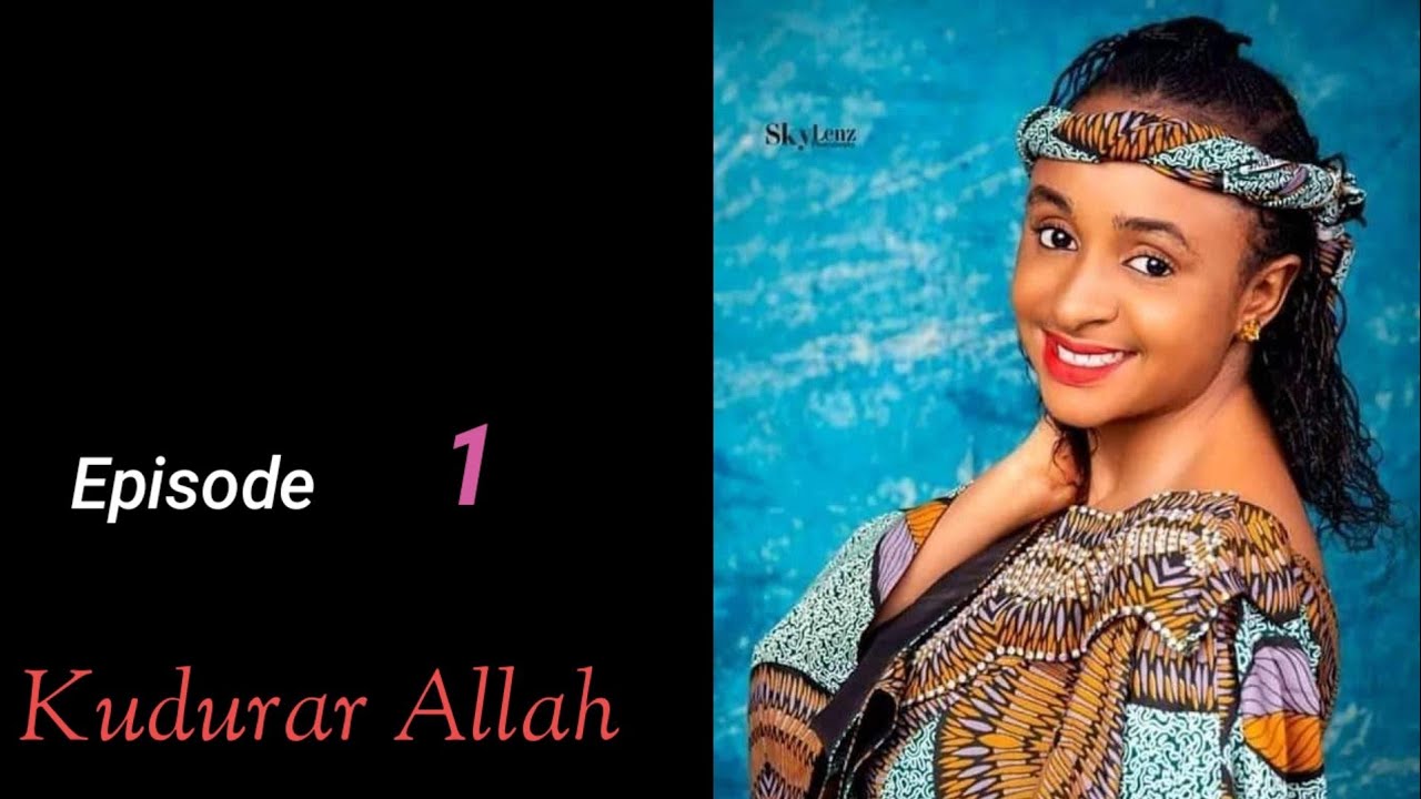 Kudurar Allah Sabon Labari Episode 1 Latest Hausa Novels June 06/2022