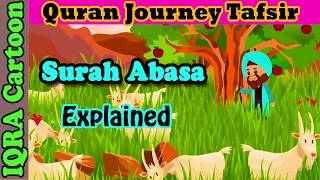 Surah Abasa #80 - He Frowned | Kids Quran Tafsir for Children | Quran For Kids