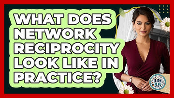 What does network reciprocity look like in practice?