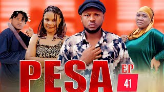 PESA EPISODE 41 #Dunia#manyanya#directorgozi#directorkakoso#bigbissseason2