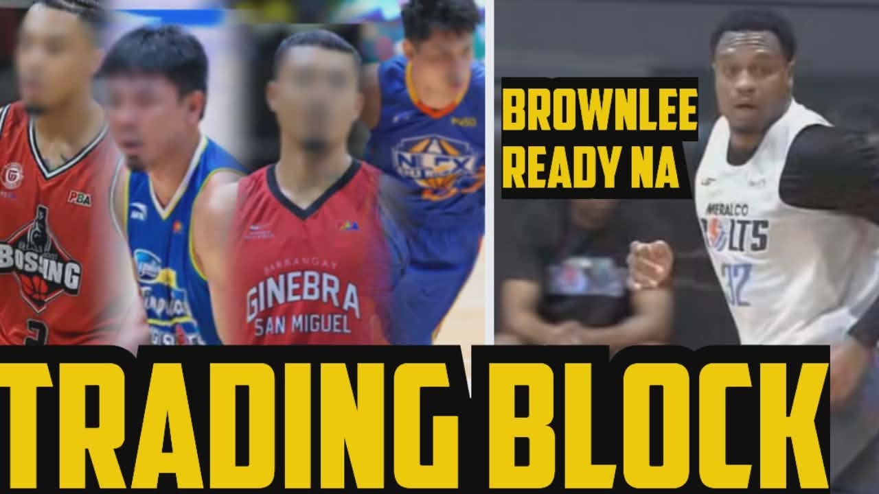 PBA PLAYERS NA NASA TRADING BLOCK KILALANIN SINO ANG SUSUNOD SA TRADE GINEBRA ? | BROWNLEE HANDA NA