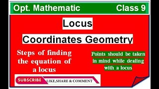 How to find Equation of Locus Class 9 Opt. Mathematics || Locus : Coordinate Geometry