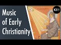 Music of the Early Christian Church - From the last supper to Hildegard von Bingen