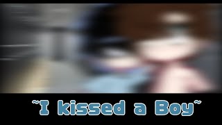 |~I kissed a Boy~|~моя AU