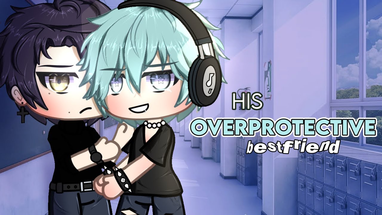 ❦ ʜɪꜱ ᴏᴠᴇʀᴘʀᴏᴛᴇᴄᴛɪᴠᴇ ʙᴇꜱᴛꜰʀɪᴇɴᴅ ❦ || GAY GLMM || BL || GACHALIFE