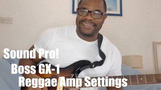 Boss GX 1 Reggae Amp Pedal Settings