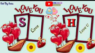S Letter H Letter Whatsapp Status S H Letter Love Name Whatsapp Status By G.s Record