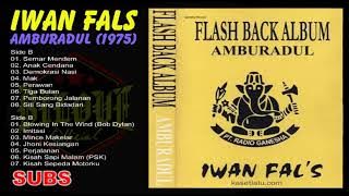 IWAN FALS - DALAM ALBUM AMBURADUL - DI TRBITKAN PADA TAHUN    {1975}  FULL ALBUM  |  Wang Limper