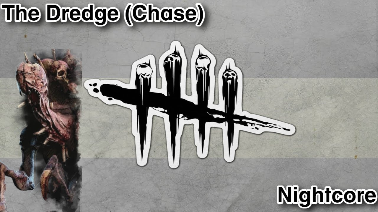 Dead by Daylight The Dredge chase music (Nightcore) YouTube