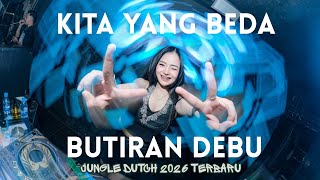 DJ KITA YANG BEDA X BUTIRAN DEBU VIRAL | JUNGLE DUTCH 2026 TERBARU