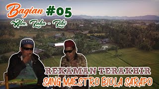 Bagian Ke #5k Jejak Terakhir Maestro Biola Sarapo Bugis Laha & Lihi