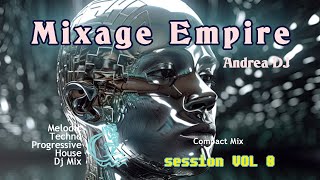 Deejay Andrea - Mixage Empire #session_mix : Vol 8 [Melodic Techno Progressive House DJ Mix]