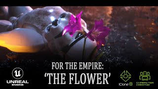 FOR THE EMPIRE: THE FLOWER  A Star Wars fan series made with Unreal Engine 5.1 and Iclone 8