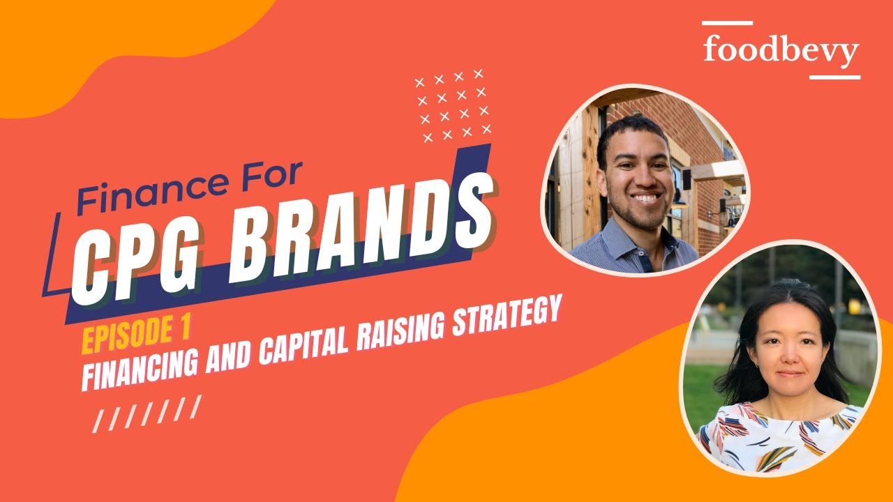 Ep. 1 Financing and Capital Raising for CPG brands