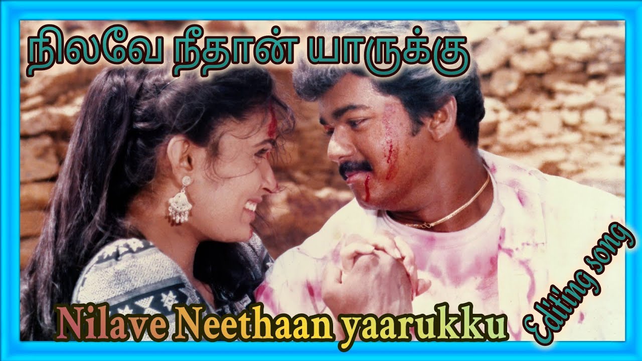 Nilave neethaan yaarukku  Editing song  Vijay  kausalya