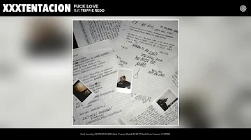 XXXTENTACION   Fuck Love (Audio) (feat  Trippie Redd)