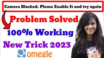 How to Fix Camera Block Problem on Omegle Chat 2023 #omegle @adarshuc