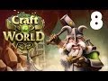 Let's Play Craft the World - Episode 8 - Politely Passing the Axe