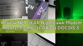 Review NETGEAR Nighthawk Modem Router Combo (CAX30) DOCSIS 3.1 Cable Modem and WiFi 6 Router - AX270