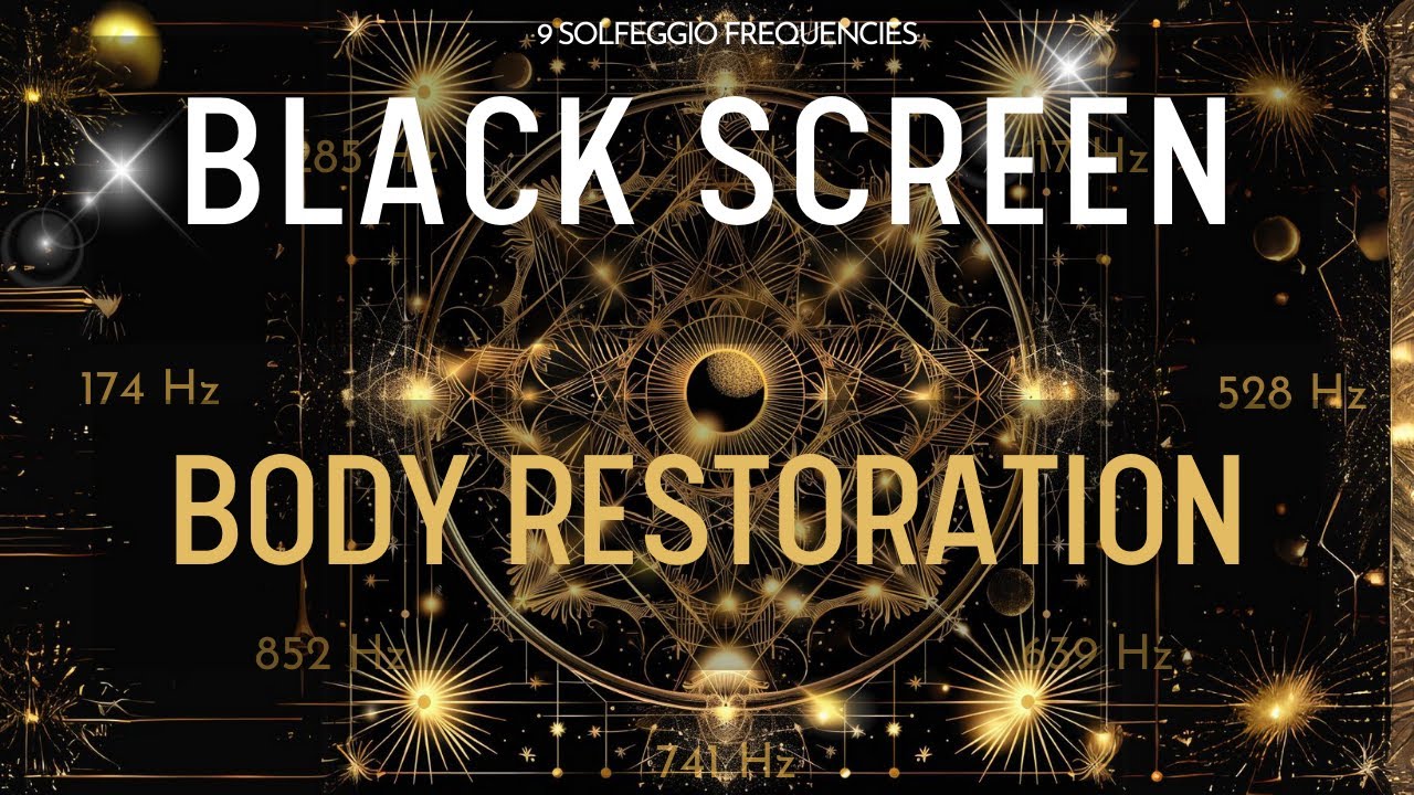 BLACK SCREEN SLEEP MUSIC ☯ All 9 solfeggio frequencies ☯ Full body ...