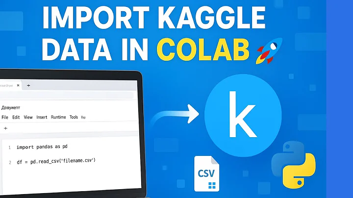 How to Import Data from Kaggle to Google Colab | 2025