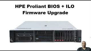 HPE Proliant BIOS and ILO Firmware Upgrade Gen10 Gen11