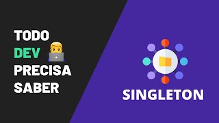 Singleton Pattern - TODO DEV REACT PRECISA SABER