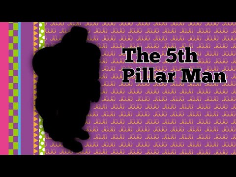 The 5th Pillar Man