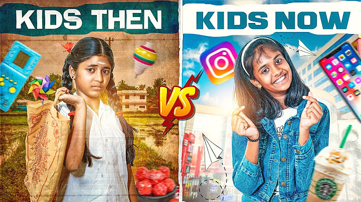 Kids Then VS Kids Now | EMI Chutti