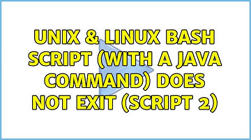Unix & Linux: Bash script (with a java command) does not exit (script 2)