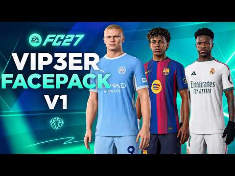 FacePack V1 (AIO) By ViP3eR For FC 27 + Tutorial | v1.0.4