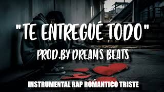 Video voorbeeld van "Te Entregué Todo || Base de Rap Triste || "Uso Libre " || Prod.By Dreams Beats || 2024"