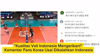 'Indonesia's Volleyball Quality is Terrifying!' Korean Fans' Reactions After Defeat by Indonesian...