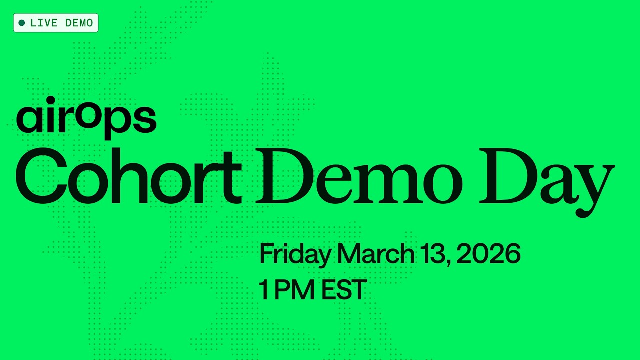 AirOps Cohort Demo Day - March 2026