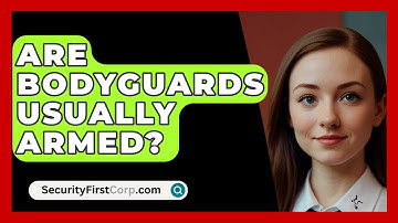 Are Bodyguards Usually Armed? - SecurityFirstCorp.com
