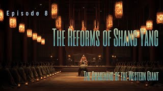 Episode 8 : The Reforms of Shang Yang – The Awakening of the Western Giant