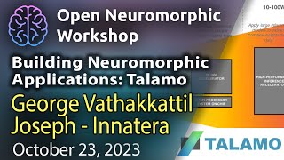 Building Neuromorphic Applications using Talamo - George Vathakkattil Joseph, Innatera