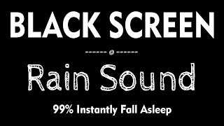 Rain Sounds for Sleeping  99% Instantly Fall Asleep with Rain and River Sound