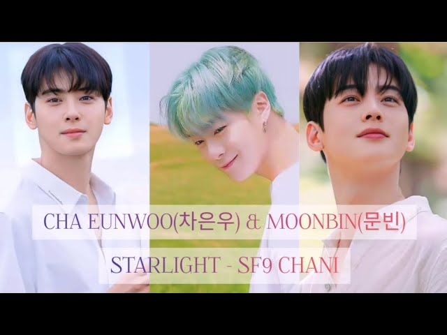 STARLIGHT(그리움) - SF9 CHANI ft ASTRO(아스트로) CHA EUN-WOO(차은
