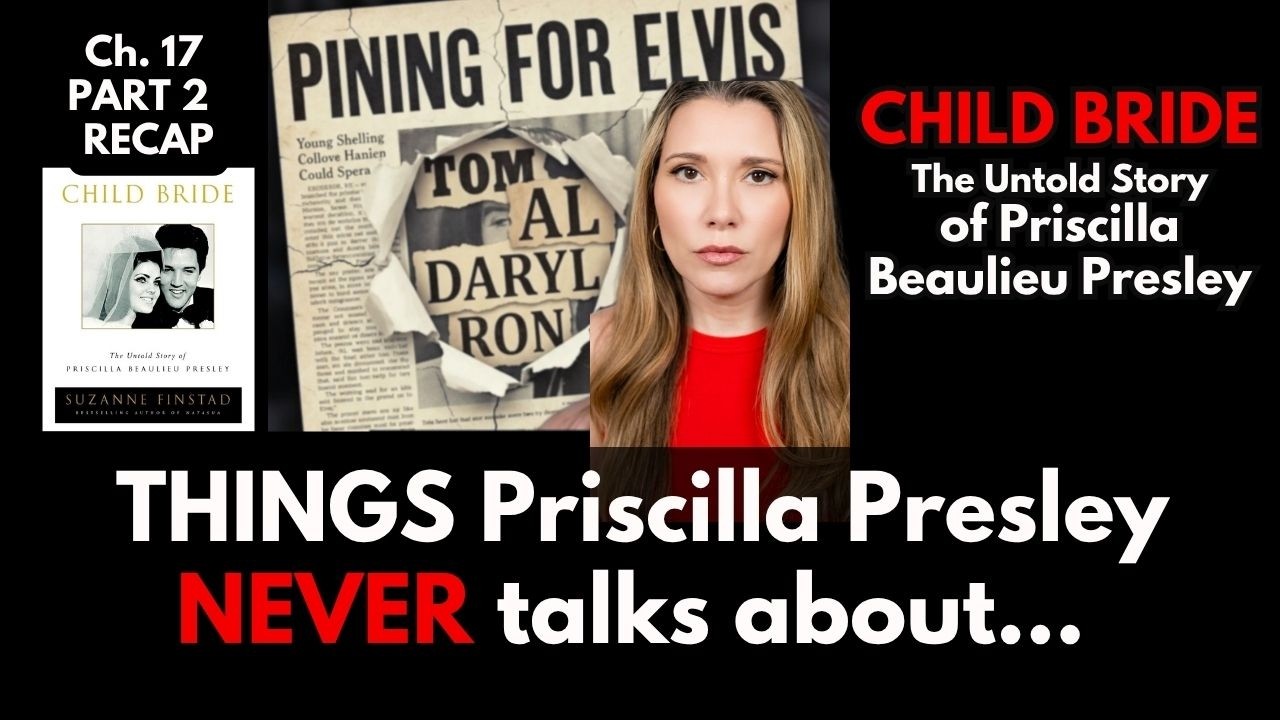 Priscilla Presley chose to forget ALL OF THEM - Ch. 17 Pt. 2