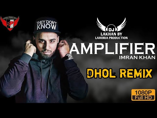 Amplifier Dhol Refix Song Imran Khan (Official Music) Ft. DJ Lakhan By Lahoria Production class=