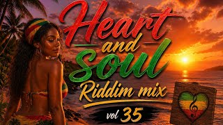 Heart And Soul Riddim Mix VOL 35