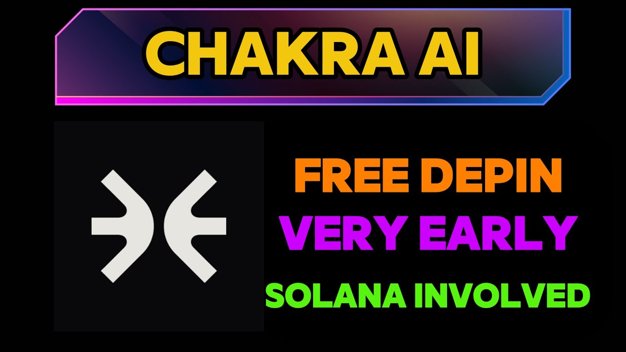 Solana-Based Early-Stage DePIN Free Mining 'Chakra' Airdrop Farming ...