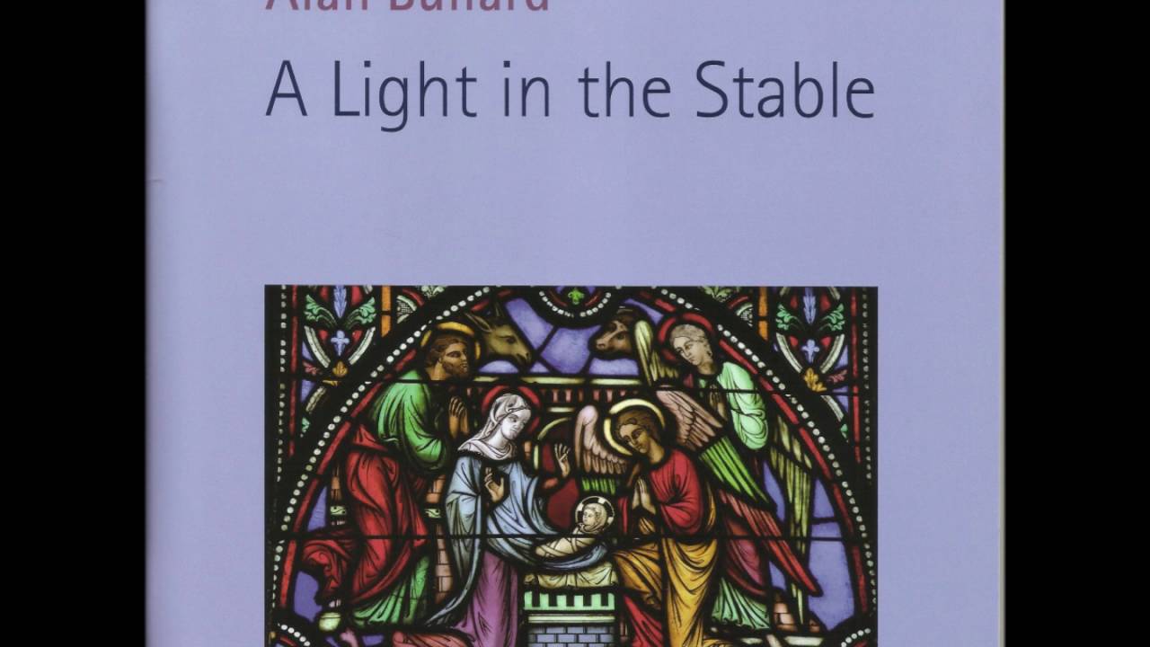 Alan Bullard: A Light in the Stable - YouTube