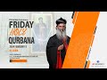Parumala seminary friday holy qurbana  chief celebrant  hg yuhanon mar policarpose