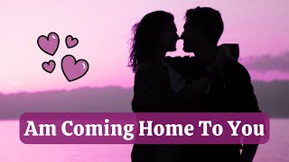 Babe, Am Coming Home to You - Emotional Romantic Love Song