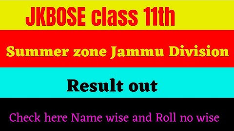JKBOSE class 11th | summer zone Jammu Division | Result out | check here Name wise and Roll no wise