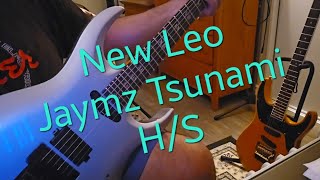 The New Leo Jaymz Tsunami  H/S